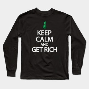 Keep calm and get rich Long Sleeve T-Shirt